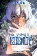 To Your Eternity Chapitre 45