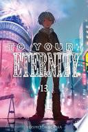 To Your Eternity T13