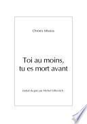 Toi au moins, tu es mort avant
