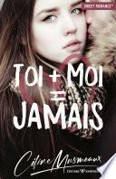 Toi + Moi = Jamais