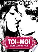 Toi + Moi : seuls contre tous, vol. 3