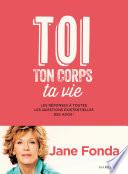 Toi, ton corps, ta vie