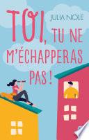 Toi, tu ne m'échapperas pas !