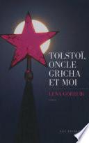 Tolstoï, oncle Gricha et moi