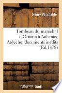 Tombeau Du Maréchal d'Ornano À Aubenas, Ardèche, Documents Inédits