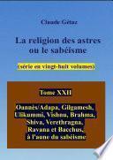 Tome XXII La religion des astres ou le sabéisme