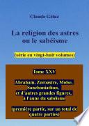 Tome XXV La religion des astres ou le sabéisme