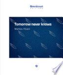 Tomorrow never knows