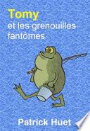 Tomy et les grenouilles fantômes