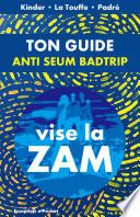 Ton guide anti Seum & Badtrip