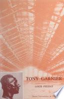 Tony Garnier, 1869-1948
