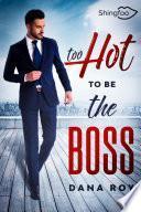 Too HOT to be the BOSS