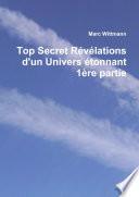Top Secret Révélations d'un Univers étonnant 1ère partie Marc Wittmann