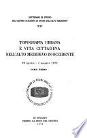 Topografia urbana e vita cittadina nell'alto Medioevo in Occidente, 26 aprile-1 maggio 1973