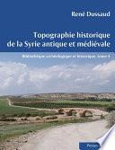 Topographie historique de la Syrie antique et médiévale