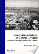 Topographie religieuse de Thugga (Dougga)