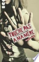 Touche pas à ma mère