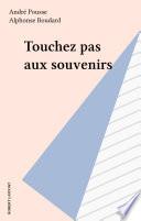 Touchez pas aux souvenirs