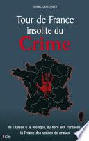 Tour de France insolite du Crime