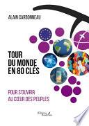TOUR DU MONDE EN 80 CLÉS pour s’ouvrir au cœur des peuples