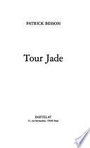 Tour Jade : récit