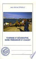 Tourisme et géographie, entre pérégrinité et chaos?
