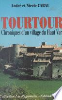 Tourtour : chronique d'un village du Haut-Var