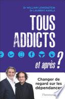 Tous addicts, et après ?