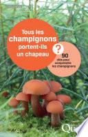 Tous les champignons portent-ils un chapeau ?