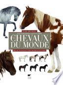 Tous les chevaux du monde. Près de 570 races et types décrits et illustrés