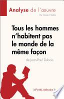 Tous les hommes n'habitent pas le monde de la même façon de Virginie Grimaldi (Analyse de l'œuvre)