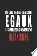 Tous Les Hommes naissent Egaux, Les Meilleurs deviennent Mécaniciens carnet de notes