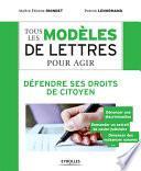 Tous les modèles de lettres pour agir - Défendre ses droits de citoyen