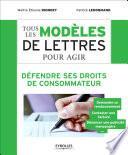 Tous les modèles de lettres pour agir - Défendre ses droits de consommateur