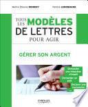 Tous les modèles de lettres pour agir - Gérer son argent