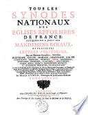 Tous les synodes nationaux des eglises reformées de France: auxquels on a joint des mandemens roiaux, et plusieurs lettres politiques ... Par monsieur Aymon, theologien et jurisconsulte reformé