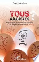 Tous racistes ?