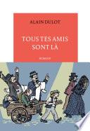 Tous tes amis sont là