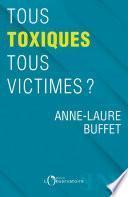 Tous toxiques, tous victimes ?