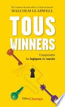 Tous winners. Comprendre les logiques du succès