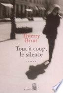 Tout à coup, le silence