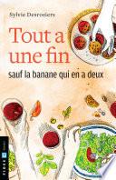 Tout a une fin sauf la banane qui en a deux