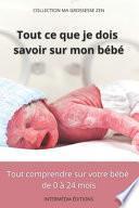 Tout Ce Que Je Dois Savoir Sur Mon Bébé