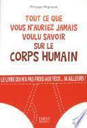 Tout ce que vous n'auriez jamais voulu savoir sur le corps humain