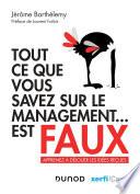 Tout ce que vous savez sur le management est faux