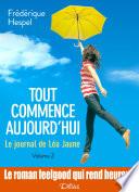 Tout commence aujourd'hui. Le journal de Léa Jaune - 2