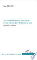 Tout comprendre avec René Girard