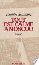 Tout est calme à Moscou