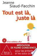 Tout est là, juste là