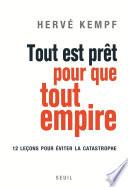 Tout est prêt pour que tout empire. 12 leçons pour éviter la catastrophe